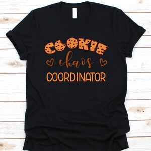Cookie Chaos Coordinator, Cookie Shirt, Baking Shirt, Funny Cookie Shirt, Cookie Lover Gift, Cookie Tee, Cookie Coordinator