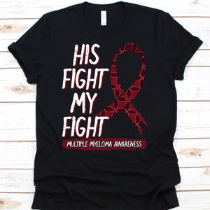 Sein Kampf ist mein Kampf Shirt, Bewusstsein Geschenk für mehrere Myelom Krieger Kämpfer, Kahler Krankheit Tshirt für Männer und Frauen, Myelomtose