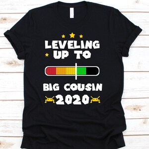 Leveling Up To Big Cousin 2020 Shirt, Cousin Shirt, Baby Shower, Big Cousin Shirt, Big Cousin Gift, Announcement Shirt, Cousin