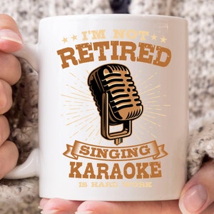 I&#39;m Not Retired Singing Karaoke Is Hard Work Mug, Gift For Karaoke Lover, Microphone Design, Entertainment, Karaoke Box, KTV, Retiree Cup