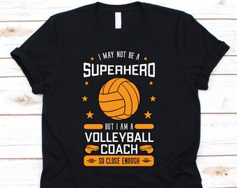 Volleyball Coach Shirt, Volleyball Coach Gift, Volleyball Coach T Shirt, Volleyball Sweatshirt, Volleyball Shirt, Superhero