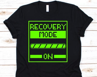 Recovery Mode On Shirt, Get Well Soon, Recovery, Recovery Shirt, Recovery Gift, Surgery Recovery, Get Well Shirt, Surgery