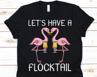 Let's Have A Flocktail, Flamingo Shirt, Flamingo Party, Flamingo Gift, Pink Flamingo, Flamingo Birthday, Beach, Vacation