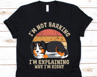 I'm Not Barking I'm Explaining Why I'm Right Shirt, Gift For Dog Lover, Herding Dog, Retro Australian Shepherd Design, Working Dog, Aussie