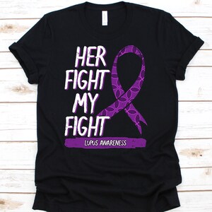 Her Fight Is My Fight Shirt, Lupus Awareness Gift For Warrior Fighter Survivor, Purple Day Disease Ribbon Tshirt For Lupus Supporters