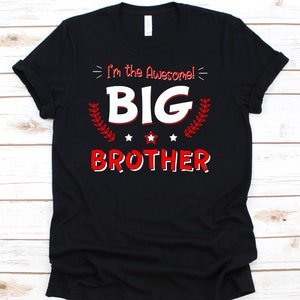 I&#39;m The Awesome Big Brother Shirt, Big Brother Shirt, Big Brother Announcement Shirt, Big Brother, Big Brother Gift