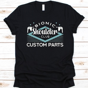 Bionic Shoulder Club Custom Parts Shirt, Gift For Shoulder Arthroplasty Warrior, Shoulder Replacement Surgery Shirt, Joint Replacement Shirt