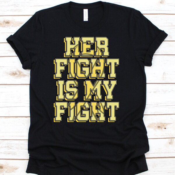 Her Fight Is My Fight Shirt, Childhood Cancer Ribbon Awareness Support Tee For Children, Kids Cancer Shirt, Fight Like A Kid Gift