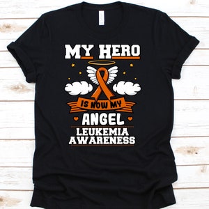 My Hero Is Now My Angel Shirt, Cancer Awareness Gift For Leukemia Warrior Fighter Survivor Supporter, Beating Leukemia Ribbon Tshirt