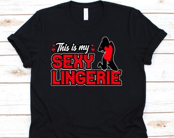 This Is My Sexy Lingerie Shirt, Wife Shirt, Sexy Lingerie, Sexy Shirt, Lingerie, Lingerie Shirt, Vintage Lingerie, Sleep Shirt