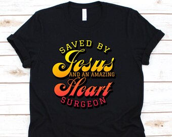 Saved By Jesus Shirt, Heart Transplant Survivor, Heart Transplant, Heart Transplant Shirt, Heart Transplant Gift, Christian Shirt