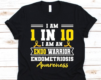 Sono 1 su 10 Sono una camicia di consapevolezza dell'endometriosi di Endo Warrior, T-shirt Endo Fighter, camicia endometriosi per donne, disturbo dell'endometrio