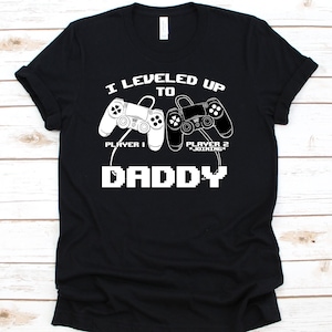 I Leveled Up To Daddy Shirt, Daddy Shirt, Level Up To Dad, Daddy Shirt, Daddy Gift, Baby Shower, Daddy To Be, New Dad Shirt
