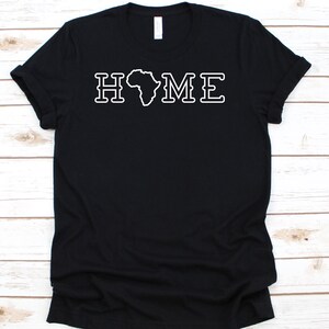 Home Afrika Shirt, schwarze Geschichte Tag Tshirt für Männer Frauen, lustige schwarze Stolz Geschenkidee, Melanin T-Shirt, Afrika Karte T-Shirt für Afrikaner