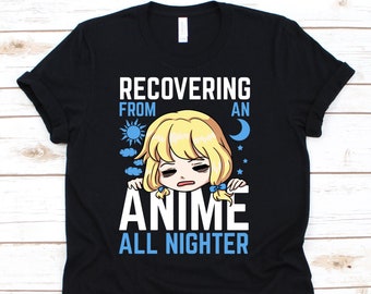 Recovering From An Anime All Nighter, Anime Shirt, Anime Gift, Anime Lover, Manga Shirt, Anime Hoodie, Anime Lover Gift