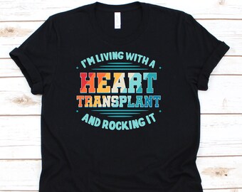 Estoy viviendo con un trasplante de corazón, sobreviviente de trasplante de corazón, trasplante de corazón, camisa de trasplante de corazón, regalo de trasplante de corazón