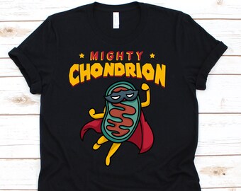 Mighty Chondrion Shirt, Funny Science Gift Idea For Biology Teacher Student, Mitochondrion Tee For Biologist Scientist, Cute Biology T-Shirt