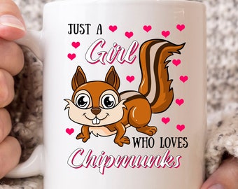 Just A Girl Who Loves Chipmunks Mug, Cute Animal Coffee Cup For Chipmunk Whisperere And Squirrel Lovers, Cute Chipmunk Gift Idea For Women