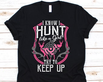 Hunt Like A Girl Shirt, Hunting Shirt, Hunting, Funny Hunting Shirt, Hunter Shirt, Deer Hunting Shirt, Hunting Gifts