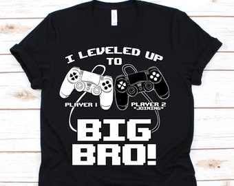I Leveled Up To Big Bro Tshirt, Big Bro Shirt, Big Brother, Big Bro, Big Bro T-Shirt, Baby Shower, Gender Reveal Announcement,
