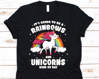 It's Going To Be A Rainbows And Unicorns Kind Of Day Shirt, Unicorn Shirt, Unicorn T Shirt,  Unicorn Fans, Mythical Creatures