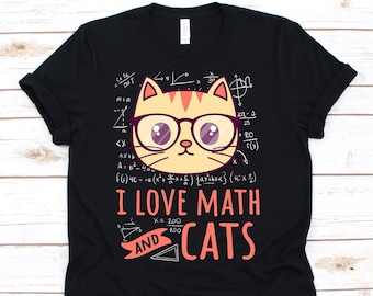 I Love Math And Cats Shirt, Math Shirt, Math Teacher Shirt, Cat Lover, Math Instructor T-Shirt, Mathematics Shirt, Geek, Math Professor Gift