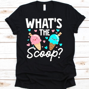 What&#39;s The Scoop? Pink Or Blue Shirt, Funny Gender Reveal Shirt, Baby Shower Shirt, Baby Announcement, Pregnancy, Babies, Ice Cream T-shirt