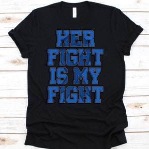 Her Fight Is My Fight Shirt, Awareness Gift For CFS Warrior Fighter, Chronic Fatigue Syndrome Tshirt, Myalgic Encephalomyelitis, CFIDS, SEID