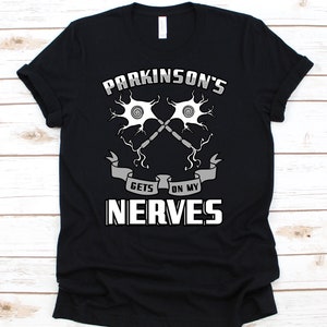 Parkinson&#39;s Gets On My Nerves, Parkinson&#39;s Disease, Parkinson&#39;s Shirt, Parkinson&#39;s Ribbon, Parkinson&#39;s Awareness Shirt