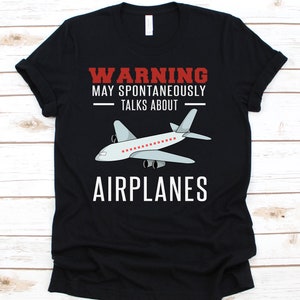 Warning May Spontaneously Start Talking About Airplanes Shirt, Airplane Shirt, Plane Shirt, Pilot, Airplane