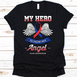 My Hero Is Now My Angel Shirt, Awareness Gift For HLHS Warrior Fighter, Hypoplastic Left Heart Syndrome T-shirt, Cyanotic Heart Disease
