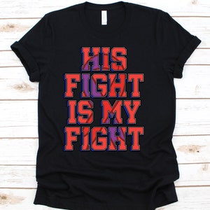 His Fight Is My Fight Shirt, Awareness Gift For Noonan Syndrome Warrior Fighter, Noonan–Ehmke Syndrome T-shirt, Male Turner Syndrome Shirt