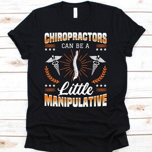 Chiropractors Can Be A Little Manipulative Shirt, Chiropractic Shirt For Men And Women, Spine Therapy, Chiro Tshirt, Chiropractic Awareness