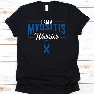 I Am A Myositis Warrior Shirt, Myositis Ossificans T-shirt For Men And Women, Awareness Gift For Juvenile Dermatomyositis Fighter Survivor