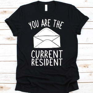 You Are The Current Resident Shirt, Postal Worker T-Shirt For Mailman Or Mailwoman, Cute Gift For Postman and Postwoman, Postal Carrier Tee