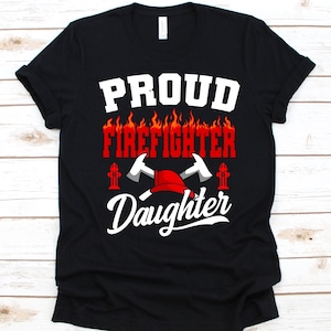 Proud Firefighter Daughter Shirt, Firefighting Shirt For Daughters, Rescuer Daughter, International Firefighters&#39; Day, Bunker Gear Shirt