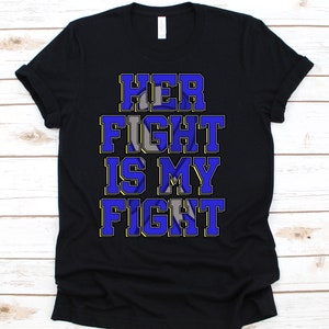 Her Fight Is My Fight Shirt, Awareness Gift For Cushing&#39;s Syndrome Warrior Fighter, Hypercortisolism Shirt, Itsenko-Cushing Syndrome Shirt