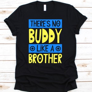 There&#39;s No Buddy Like A Brother Shirt, Funny Brother Shirt, Big Brother Gift, Big Brother Tshirt, Big Brother Little Brother