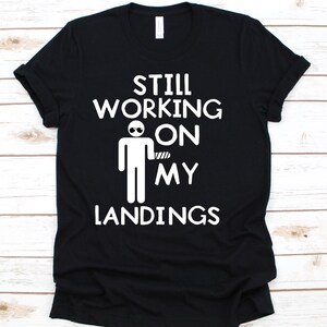 Still Working On My Landings Shirt, Broken Arm Shirt, Injury Tshirt, Hospital, Arm Cast, Recovery, Broken Arm Gift, Arm Sling, Recovery Gift
