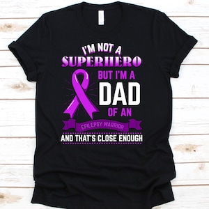 Epilepsy Dad, Epilepsy Awareness Month, Epilepsy, Epilepsy Support, Epilepsy Warrior, Gifts For Dad, Fathers Day Shirt
