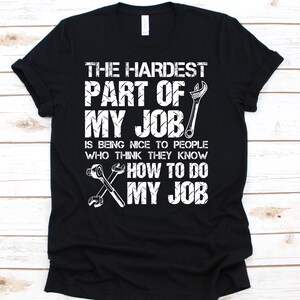 The Hardest Part Of My Job Shirt, Employed, Working Gifts, Tools, Worker, Labor Day Shirt, Wrench, Job Shirt