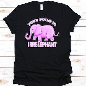 Irrelephant Shirt, Safari, Elephant Shirt, Funny Elephant, Elephant Gifts, Elephant Tee, Elephant Lover, Elephant Print