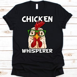 Chicken Whisperer T Shirt, Poultry, Farm Owners Gift, Chicken Whisperer, Eyeglasses, Chicken Shirt, Chicken Lover