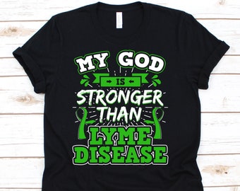 My God Is Stronger Than Lyme Disease Shirt, Lyme Disease Awareness Shirt, Lyme Disease, Lyme Awareness, Christian Shirt