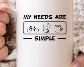 My Needs Are Simple Mug, Bicycle Cat Mug, Funny Cat On A Bike Coffee Cup, Cute Biking Gift Idea For Cat Lovers Owner, Riding Bicycle Mug