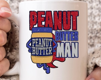 Peanut Butter Man Mug, Funny Superhero Peanut Butter Coffee Cup For Men, Cute Peanut Butter Gift Idea For Foodies And Hero Lovers
