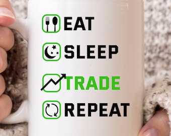 Eet Slaap handel Herhaal Mok, Funny Buy Low Sell High Day Trader Coffee Cup for Forex Stock Trader, Cute Trading Gift Idee voor mannen WOmen