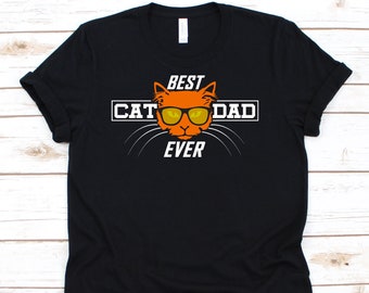 Cat Dad Shirt, Cat Dad, Cat Shirt, Cat Lover Gift, Cat Lover Shirt, Best Cat Dad Ever, Cat Daddy, Cat T-Shirt