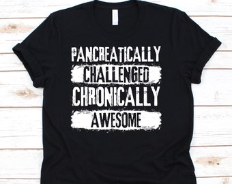 Pancreatically Challenged Shirt, Diabetes Gift, Diabetes Awareness, Diabetes Support, Diabetic Shirt, Diabetes Month, Pancreas