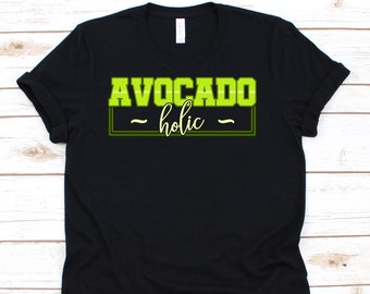 Avocado Holic Shirt, Guac, Guacamole, Avocado Lover Gift, Vegan T Shirt, Avocado Gift, Funny Avocado Shirt, Keto Diet
